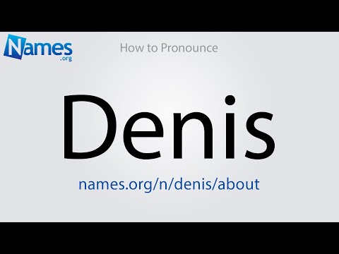 How to Pronounce Denis