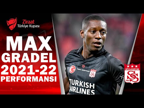 Sivasspor Max Gradel Ziraat Türkiye Kupası 2021-2022 Sezon Performansı