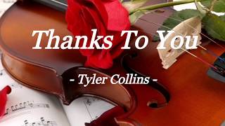 THANKS TO YOU | TYLER COLLINS | LYRIC VIDEO | PRINCESS ERICA VLOGS AND MUSIC