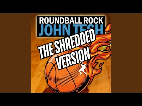 Roundball Rock: The Shredded Version