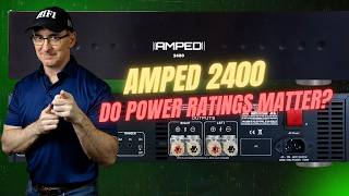 Does an Amplifier NEED to Hit Rated Power? AMPED 2400 Stereo Amp Review