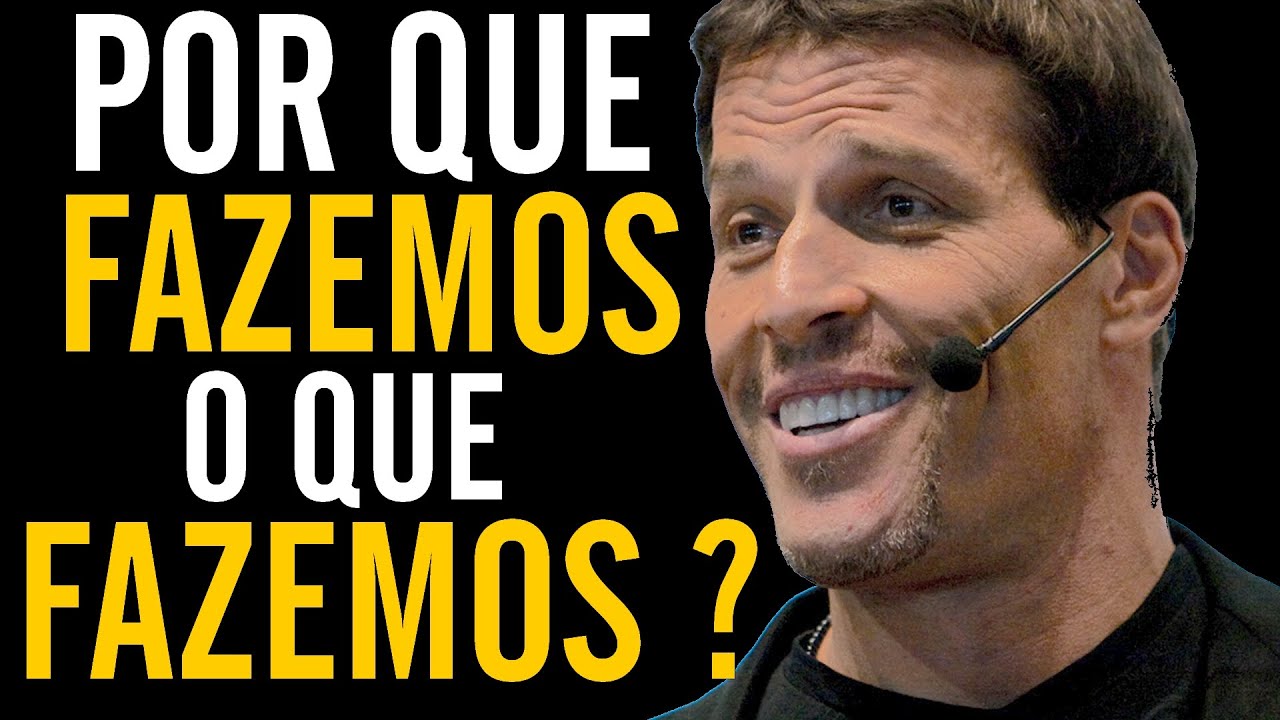 TONY ROBBINS  POR QUE FAZEMOS O QUE FAZEMOS? DUBLADO EM PORTUGUÊS | 6 NECESSIDADES HUMANAS
