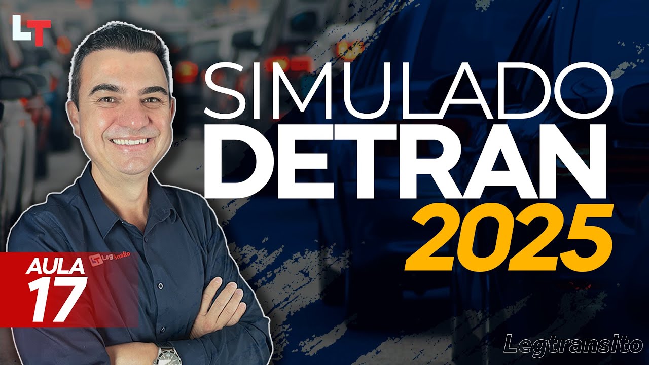 SIMULADO DETRAN QUESTÕES 2025 - AULA 17 #SimuladoLegTransito2025 #Detran2025