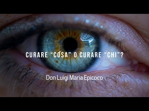 Treating "what" or treating "whom"? - Don Luigi Maria Epicoco