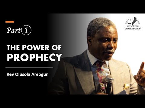 The Power of Prophecy (Part 1) - Rev Olusola Areogun