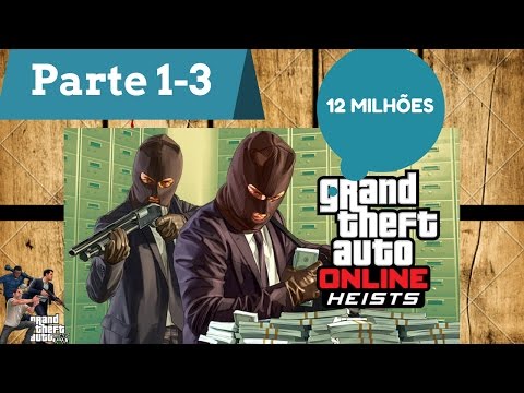 GTA V HEISTS | PARTE 1-3 | Épico CONSQUISTA DOS 12 MILHÕES | O GRANDE ASSALTO AO BANCO (PT-BR)