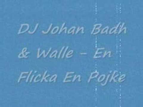 DJ Johan Badh & Walle - En Flicka En Pojke