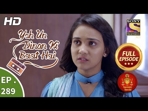 Yeh Un Dinon Ki Baat Hai - Ep 289 - Full Episode - 22nd October, 2018