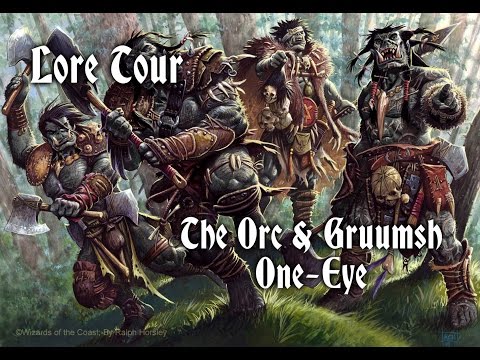 Lore Tour - The Orcs & Gruumsh One-Eye