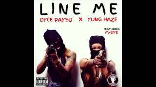 Line Me (Dyce Payso X Yung Haze Ft. Meye)