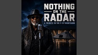 Nothing on the Radar (A Tribute to the F-117 Nighthawk)