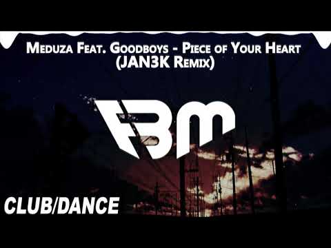 Meduza Feat. Goodboys - Piece of Your Heart (JAN3K Remix) | FBM