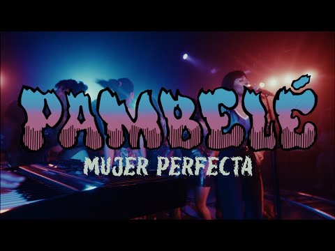 PAMBELÉ - Mujer Perfecta