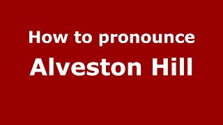 How to pronounce Alveston Hill