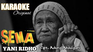 Download lagu SEMA KARAOKE LIRIK MUSIK ORIGINAL YANI RIDHO TERBARU 2020 mp3 Download lagu SEMA KARAOKE LIRIK MUSIK ORIGINAL YANI RIDHO TERBARU 2020 mp3