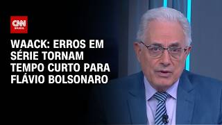 Vídeo: Waack: Erros em série tornam tempo curto para Flávio Bolsonaro | WW