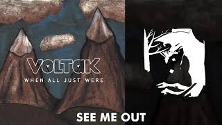 Voltak - See Me Out | Official Audio | When All Just Were