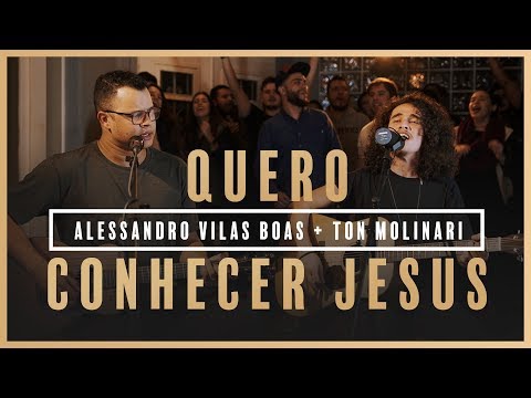 Quero Conhecer Jesus - Alessandro Vilas Boas + Ton Molinari // Som do Secreto (Vol. 1)