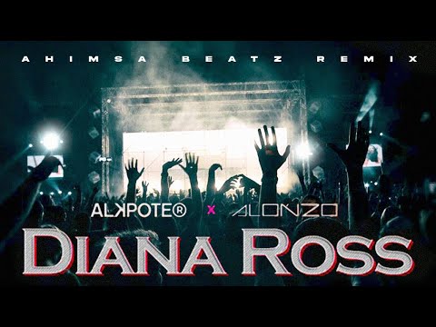 ALKPOTE FEAT ALONZO - DIANA ROSS [REMIX 2025]