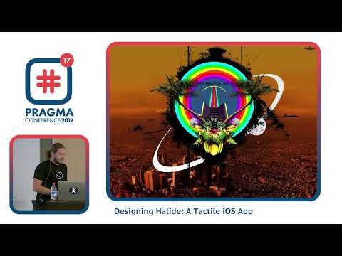#Pragma Conference 2017 - Sebastiaan De With -Designing Halide: A Tactile iOS App