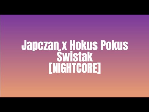 Japczan x Hokus Pokus - Świstak [NIGHTCORE]
