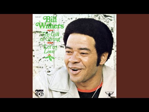 Let Us Love - Bill Withers