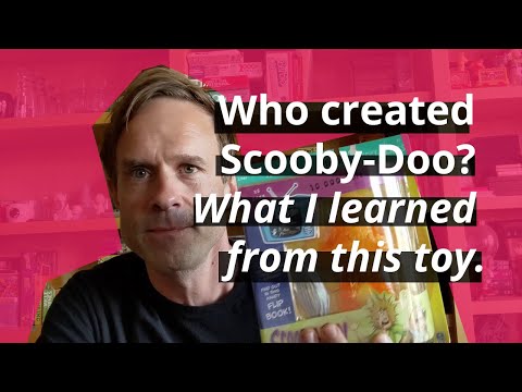 Who created Scooby-Doo? What I learned from this toy.