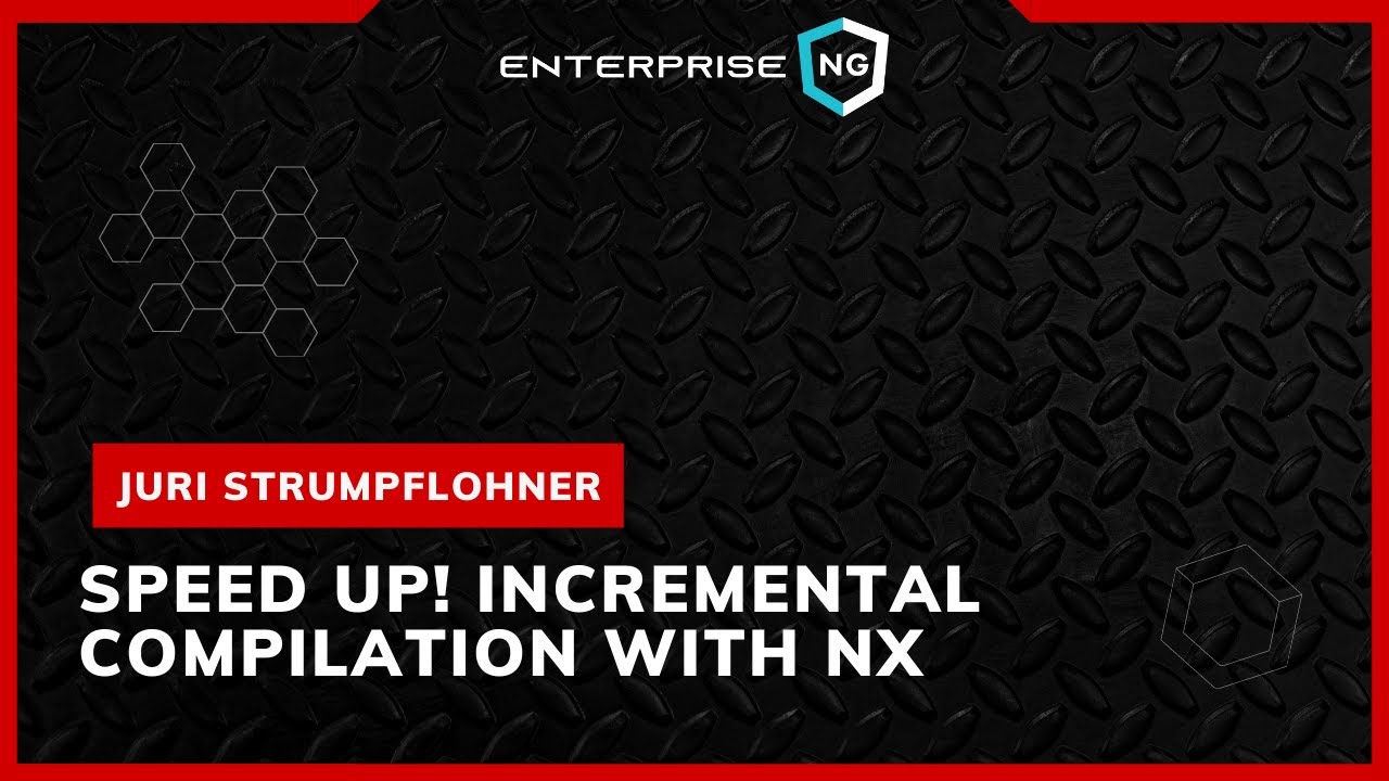 Speed up! Incremental Compilation with Nx | Juri Strumpflohner | EnterpriseNG 2020 #ngconf