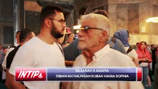 Intips - Sejarah 3 Agama Dibawah Naungan Kubah Hagia Sophia