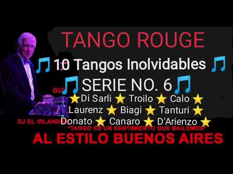 🎵 10 Tangos Inolvidables 🎵 Serie No 6🎵 Tango Rouge Rojo ♥️ DJ EL Irlandés 🍀
