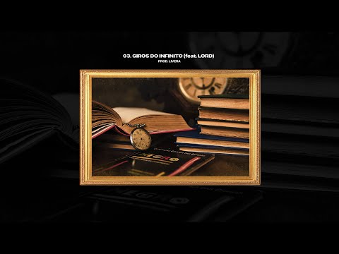 03. Xaga - Giros do Infinito (feat. LORD)