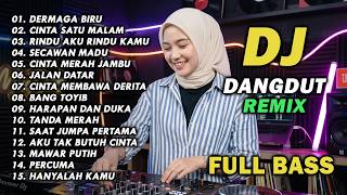 Download lagu DJ REMIX DANGDUT LAWAS FULL BASS || DJ DERMAGA BIRU | DJ CINTA SATU MALAM mp3