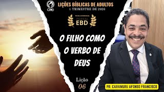 Lição 6 | O Filho como o Verbo de Deus | Pré-aula | 1º Trimestre de 2026 | CPAD | LIÇÕES BÍBLICAS