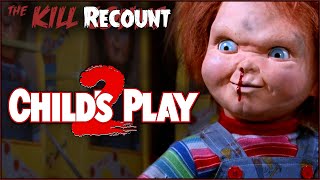 Child's Play 2 (1990) KILL COUNT: RECOUNT