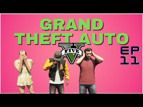 Grand Theft AUTO 5 - Playthrough E11 ACTION!
