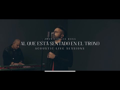 Al que esta sentado en el trono - Juan Carlos…