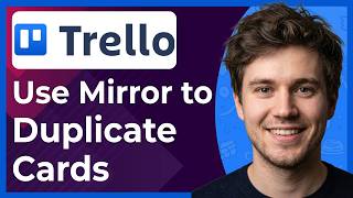 How to Use Mirror to Duplicate Cards in Trello (Step-By-Step) [2026 guide]