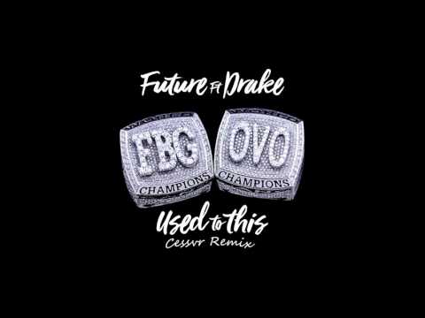 Future - Used To This ft. Drake (CESSVR REMIX)