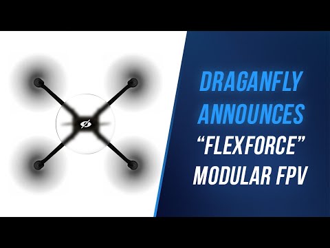 Draganfly Unveils New NDAA Compliant FlexForce Modular FPV System Following Demonstrations, Training