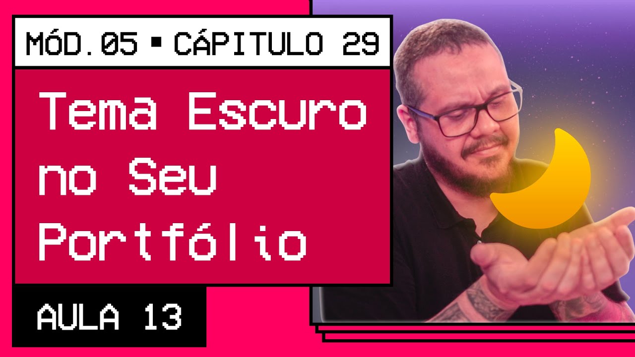 Seu Portfólio no Modo Escuro: Design Mais Moderno e Elegante - Curso em Vídeo HTML5 e CSS3
