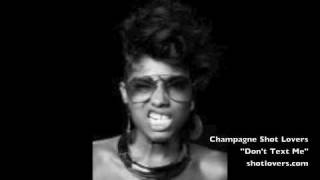 Champagne Shot Lovers &quot;Dont Text Me&quot; CSL 2008