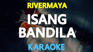 ISANG BANDILA - Rivermaya (KARAOKE Version)