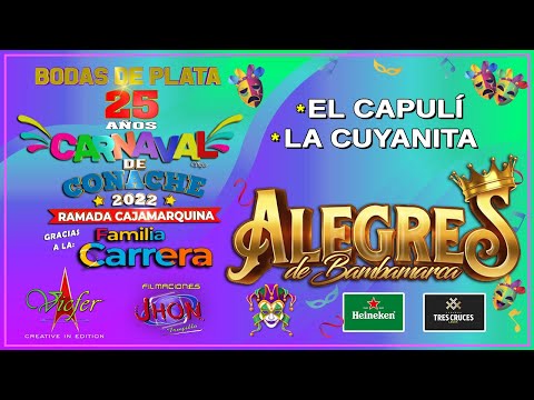 CARNAVAL DE CONACHE 2022 - ALEGRES DE BAMBAMARCA - EL CAPULÍ - LA CUYANITA - EDICIONES VICFER