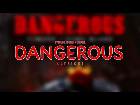 Tymore X Sama Blake-Dangerous(LYRICS)|Kbedits