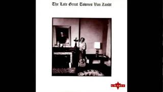 Townes Van Zandt - Don&#39;t Let The Sunshine Fool &#39;Ya