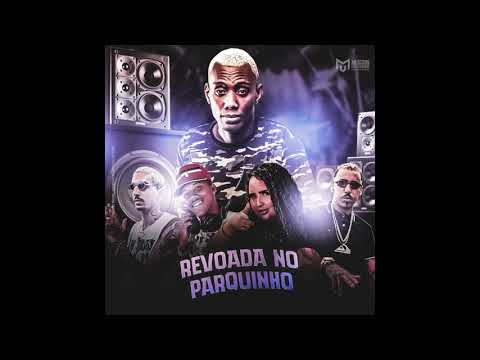 DJ PH O MAIS CACHORRO, FERNANDO PROBLEMA LARYSSA REAL E MALOKA MC - REVOADA NO PARQUINHO - SEJA CRIA