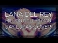 [COVER] Lana Del Rey - Million Dollar Man ...