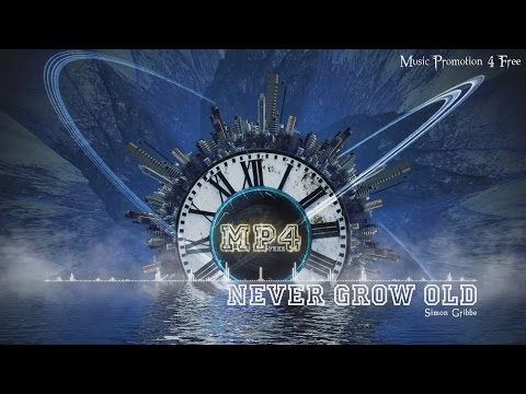 Never Grow Old by Simon Gribbe - [House Music]