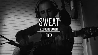 RY X - Sweat (Acoustic Cover)