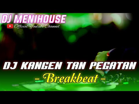 DJ KANGEN TAN PEGATAN - YONG SAGITA BREAKBEAT LAGU BALI LAWAS BY DJ WHIRASKY MENIHOUSE